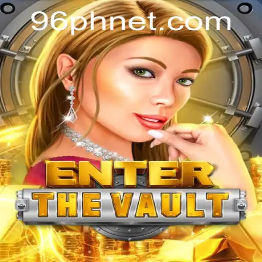 EntertheVault: The Ultimate Gaming Experience with 96PH